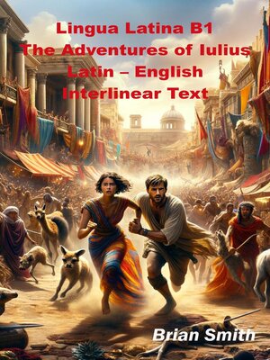 cover image of Lingua Latina B1: The Adventures of Iulius